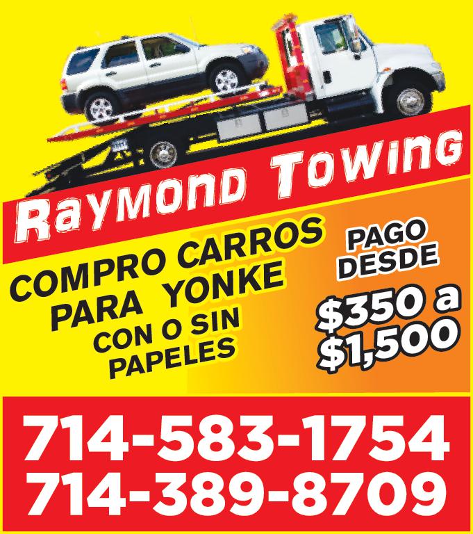 RAYMOND TOWING PAGO DESDE COMPRO CARROS PARA YONKE CON SIN PAPELES 350 1,500 714-583-1754 714-389-8709