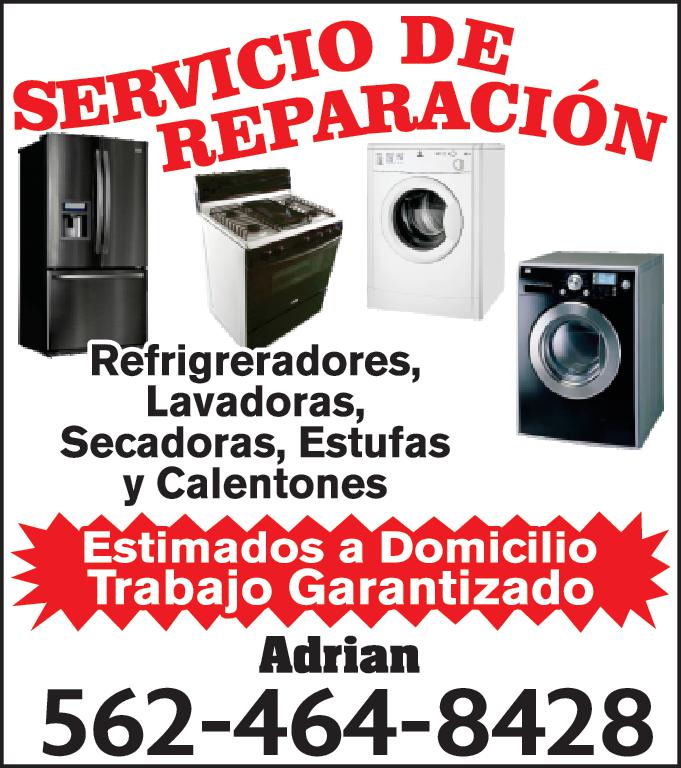 SERVICIO DE REPARACIÓN Refrigreradores Lavadoras Secadoras Estufas Calentones Estimados Domicilio Trabajo Garantizado Adrian 562-464-8428