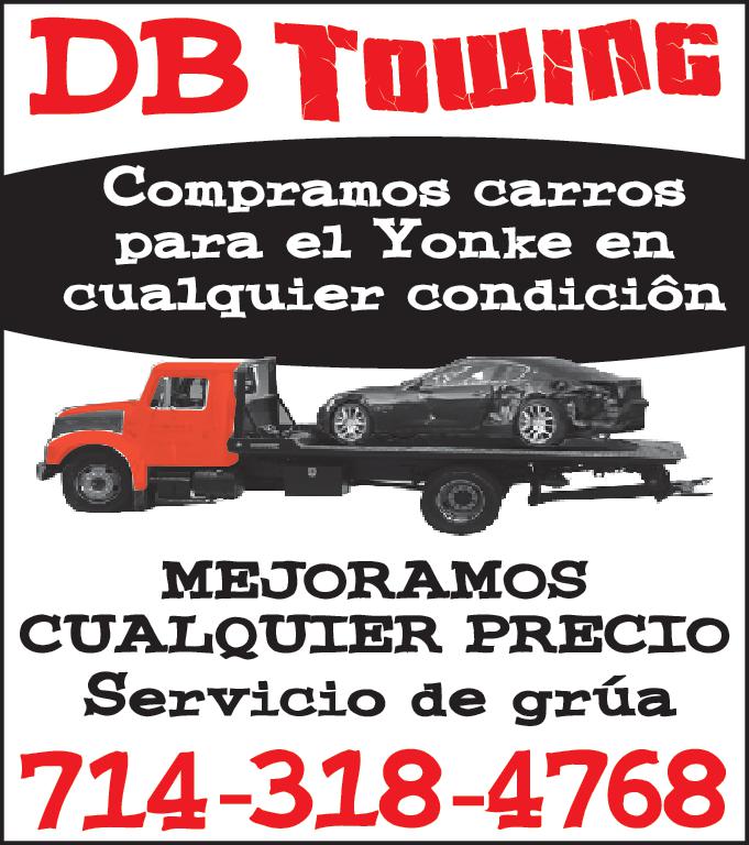 DB TOWING Compramos carros para el Yonke en cualquier condiciôn MEJORAMOS CUALQUIER PRECIO Servicio de grúa 714-318-4768