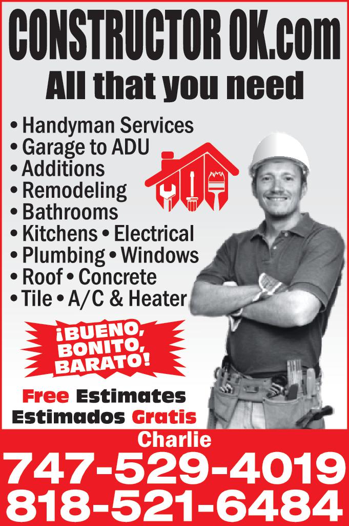 CONSTRUCTOR INC All that you need Handyman Services Garage to ADU Additions Remodeling Bathrooms Kitchens Electrical Plumbing Windows Roof Concrete Tile Heater BUENO BONITO BARATO AMA 509 Free Estimates Estimados Gratis Charlie 747-529-4019 818-521-6484