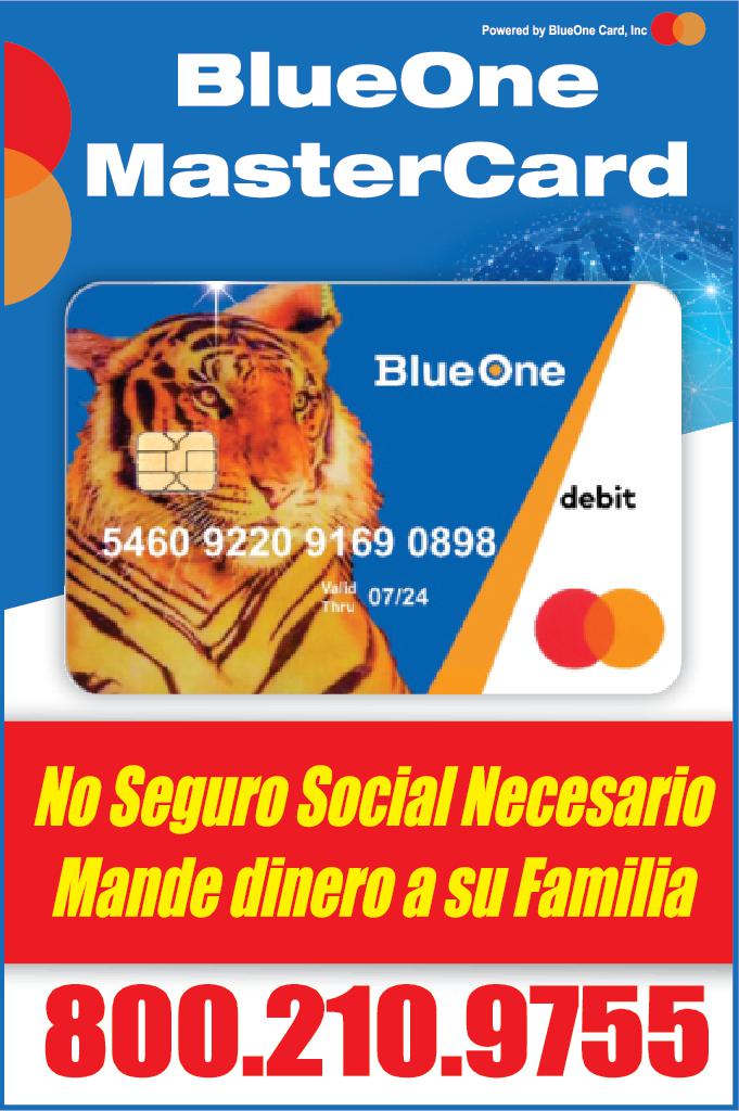 Powered by BlueOne Card Inc BlueOne MasterCard Blue One 5460 9220 9169 0898 Valid 07/24 Thru debit No Seguro Social Necesario Mande dinero su Familia 800.210.9755