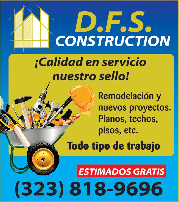 D.F.S. CONSTRUCTION Calidad en servicio nuestro sello Remodelación nuevos proyectos Planos techos pisos etc. Todo tipo de trabajo ESTIMADOS GRATIS 323 818-9696