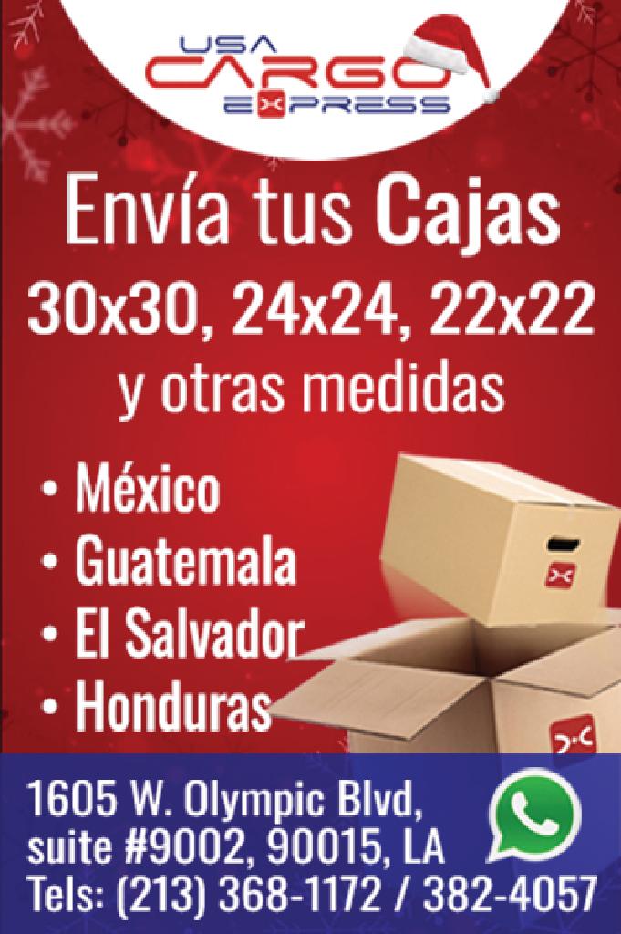 USA CARGO EXPRESS Envía tus Cajas 30x30 24x24 22x22 otras medidas México Guatemala El Salvador Honduras D. 1605 W. Olympic Blvd suite 9002 90015 LA Tels 213 368-1172 382-4057