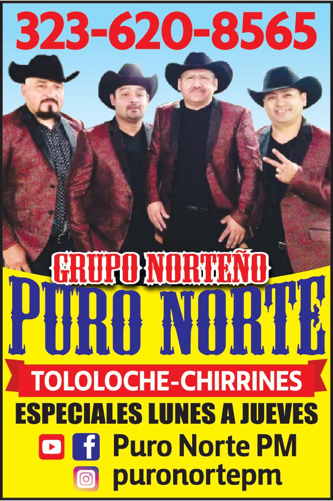 323-620-8565 GRUPO NORTEÑO PURO NORTE TOLOLOCHE CHIRRINES ESPECIALES LUNES JUEVES Puro Norte PM puronortepm