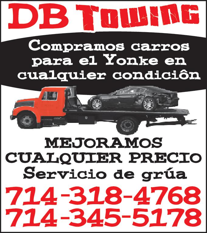 DB TOWING Compramos carros para el Yonke en cualquier condicion MEJORAMOS CUALQUIER PRECIO Servicio de grúa 714-318-4768 714-345-5178